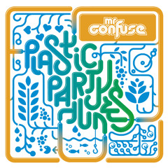 Mr. Confuse - Plastic Party Tunes