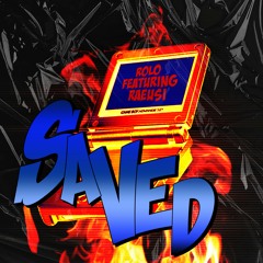 Saved (Feat. Raeusi)