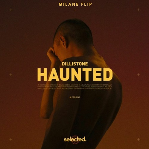 Dillistone - Haunted (MILANE Flip)