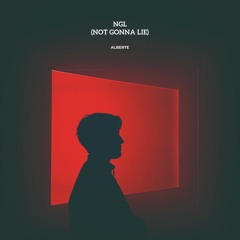Alberte - NGL (Not Gonna Lie)