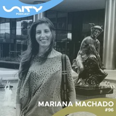 Mariana Machado - Unity Podcast #96
