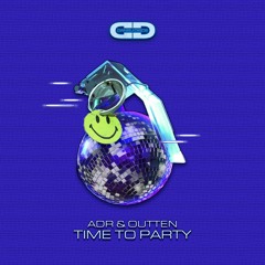 ADR & OUTTEN - Time To Party (Extended Preview)