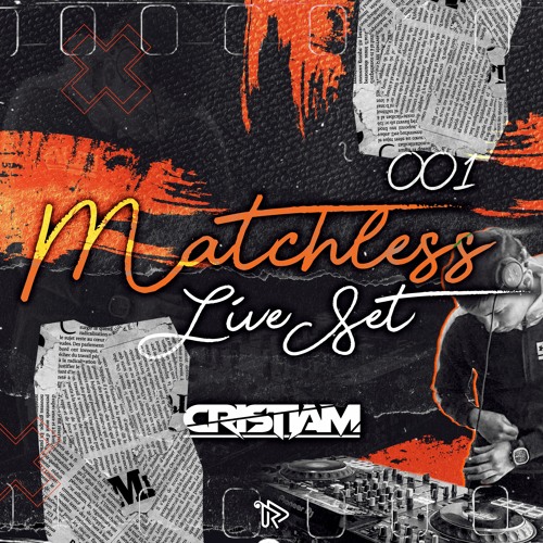 MATCHLESS Live Set By Criztem.