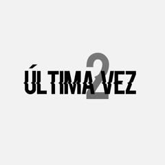 Úlitima vez part.2 -Arcy