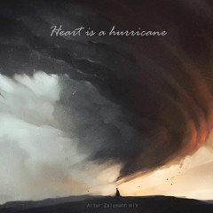 Heart Is A Hurricane (mix)