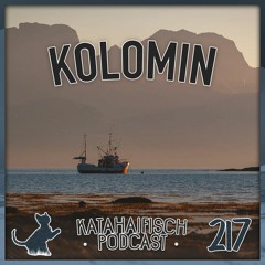 KataHaifisch Podcast 217 - KOLOMIN