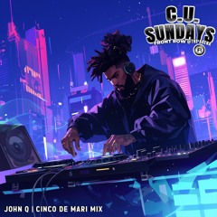 Front Row At The Arena | C.U. Sunday Series | John Q | Cinco De Mari