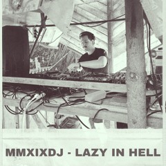 MMXIXDJ - LAZY IN HELL