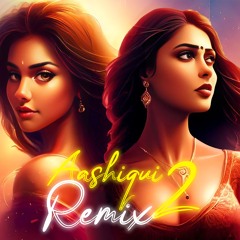 Aashiqui 2 Remix | ETRNL4x