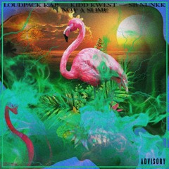 NOT A SLIME (FT. LOUDPACK KAP & SB NUNKK) [PROD. @GUALABEATZ]