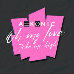 Oh My Love (Take Me High)