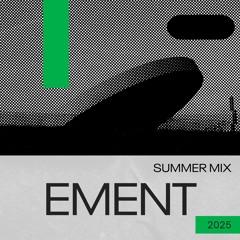 Ement - Summer Mix 2025