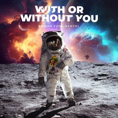 Adrian Funk, Mentol - With Or Without You