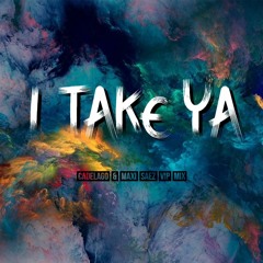 KOLOMBO - I TAKE YA (CADELAGO & SAEZ VIP MIX) FREE DOWNLOAD