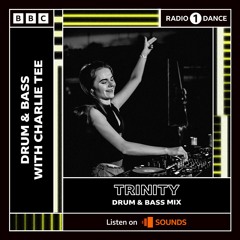 TRINITY | BBC RADIO 1 DRUM AND BASS SHOW MIX