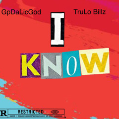 Gp Da Lic God ft TruLo Billz -I know