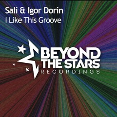 Sali & Igor Dorin - I Like This Groove [Available Now]