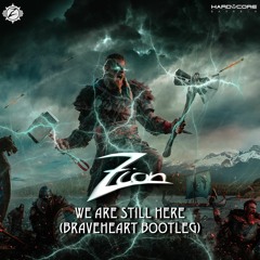 Zion - We Are Still Here (Braveheart Bootleg)