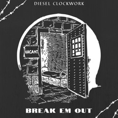 Break Em Out (Prod. By Diesel Duplex)