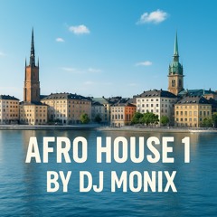 Afro House 1 By DJ MONIX