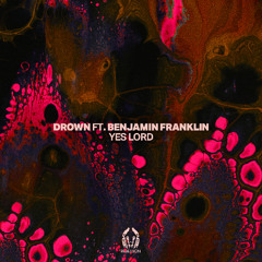 Drown ft. Benjamin Franklin - Yes Lord  (Portable Remix)