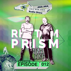 AKA AKA pres. Rhythm Prism Radio #012