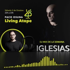 Paco Osuna, Living Atope Radio Show - Iglesias