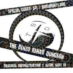 The Benzo Rehab Dungeon - Religious Deconstruction 7: Islam, Sort Of.