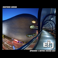 Inspired Series - Episode One - Retro House