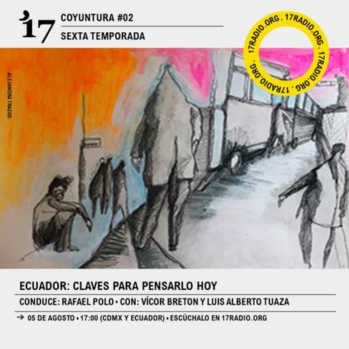Stream Ecuador: claves para pensarlo hoy, con Víctor Breton y Luis Alberto  Tuaza / 05 Agosto 2022 by 17 Radio | Listen online for free on SoundCloud