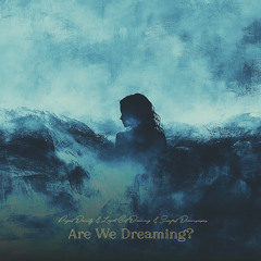 Are We Dreaming?