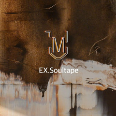 EX | Soultape