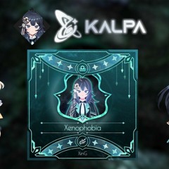 【KALPA】Xenophobia