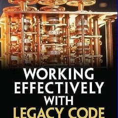 <PDF> 📖 Working Effectively with Legacy Code     1st Edition Full PDF