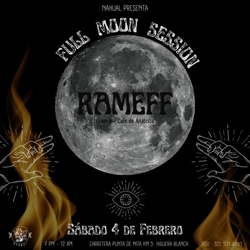 Full Moon, Feb 23 - Rameff Live @Nahual, Higuera Blanca