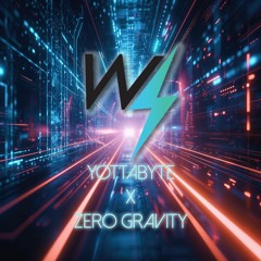 Yottabyte X Zero Gravity (DJWyatt Mashup)