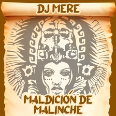 Dj Mere - Maldicion De Malinche