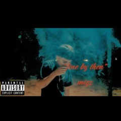 Migz - Fine By Then