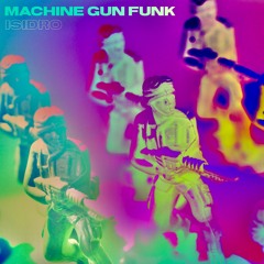 MACHINE GUN FUNK