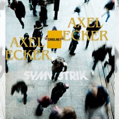 CAROLINE (REMIX OF SYMMETRIK) BY AXEL ECKER