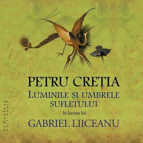Gabriel Liiceanu și Gabriela Creția despre „Luminile și umbrele sufletului“ de Petru Creția