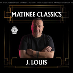 J. Louis - Matinée Classics