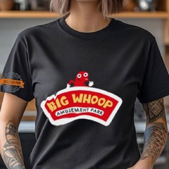 Big Whoop Amusement Part Shirt