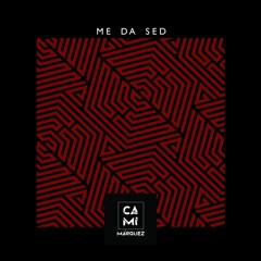 Me da sed - Cami Márquez (Radio Edit) - FREE DOWNLOAD