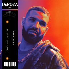 Take Care - Drake vs David Guetta (DEROZA EDIT)