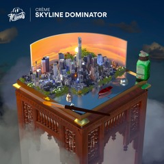 CRÈME - Skyline Dominator