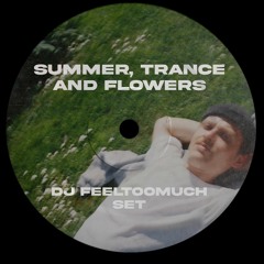 Summer, Trance & Flowers