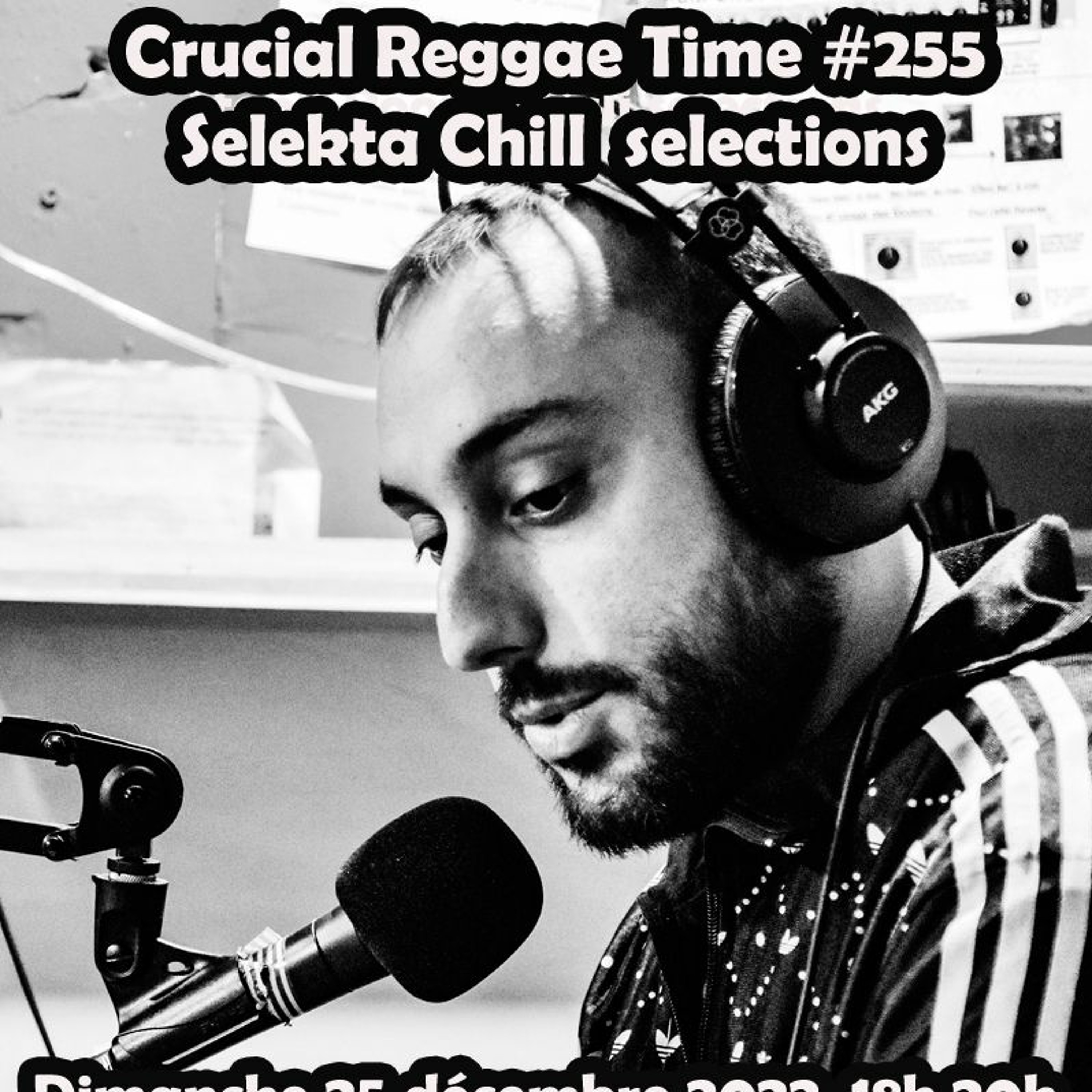 Crucial Reggae Time #255 Selekta Chill 2 Heures Christmas Special + Brand New Tunes