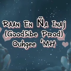 Raan En Na Inaj (Good5ibe Prod)Ouhgee14