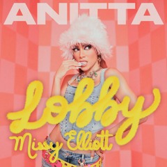 Anitta & Missy Elliott - Lobby (Dario Xavier Remix) *OUT NOW*